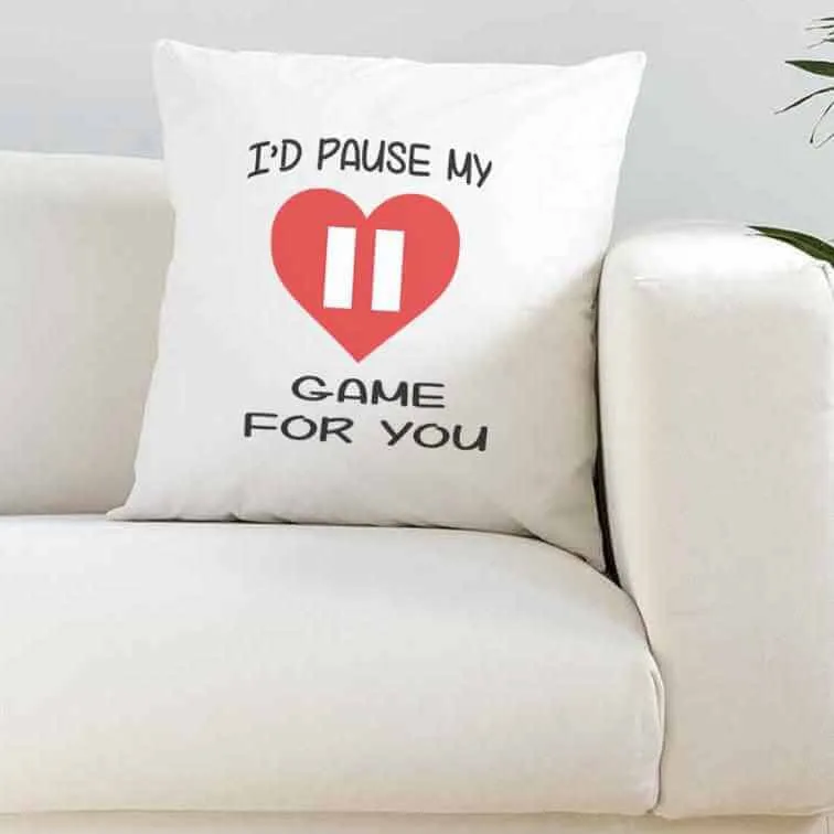 I'd Pause My Game For You White Cushion Cover